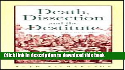 Download Death, Dissection and the Destitute  PDF Free