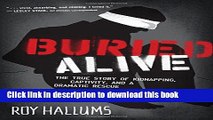 Read Books Buried Alive: The True Story of Kidnapping, Captivity, and a Dramatic Rescue