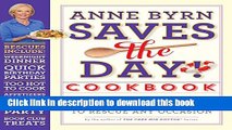 Read Anne Byrn Saves the Day! Cookbook: 125 Guaranteed-to-Please, Go-To Recipes to Rescue Any
