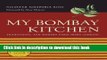 Read My Bombay Kitchen: Traditional and Modern Parsi Home Cooking  Ebook Free