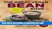 Read The Great Vegan Bean Book: More than 100 Delicious Plant-Based Dishes Packed with the Kindest