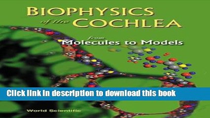 Read Biophysics of the Cochlea: From Molecules to Models : Proceedings of the International