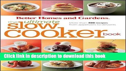 Download Video: Read The Ultimate Slow Cooker Book: More than 400 Recipes from Appetizers to Desserts (Better