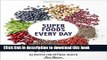 Read Super Foods Every Day: Recipes Using Kale, Blueberries, Chia Seeds, Cacao, and Other