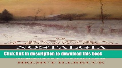 Download Nostalgia: Origins and Ends of an Unenlightened Disease  PDF Free