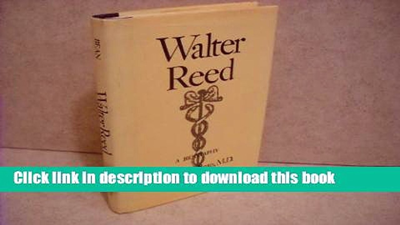 Read Walter Reed: A Biography  Ebook Free