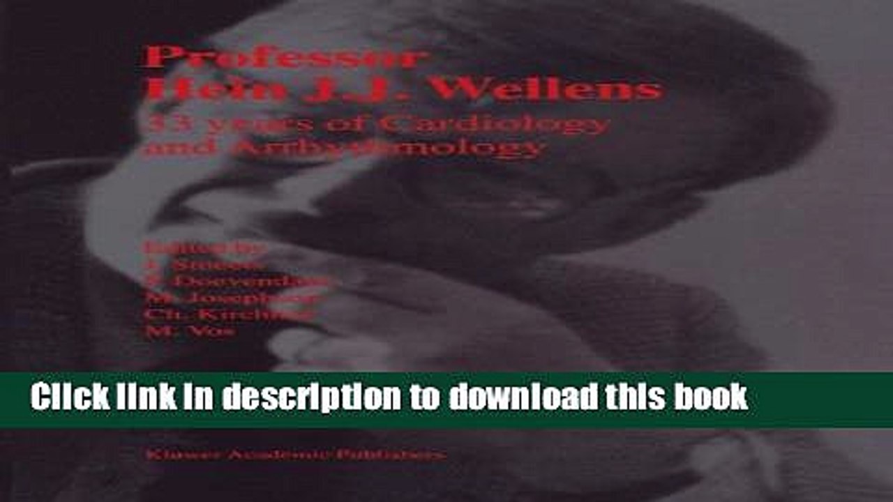 Read Professor Hein J.J. Wellens: 33 Years of Cardiology and Arrhythmology  PDF Online
