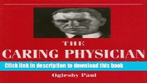 Download The Caring Physician: The Life of Dr. Francis W. Peabody (Boston Medical Library in the