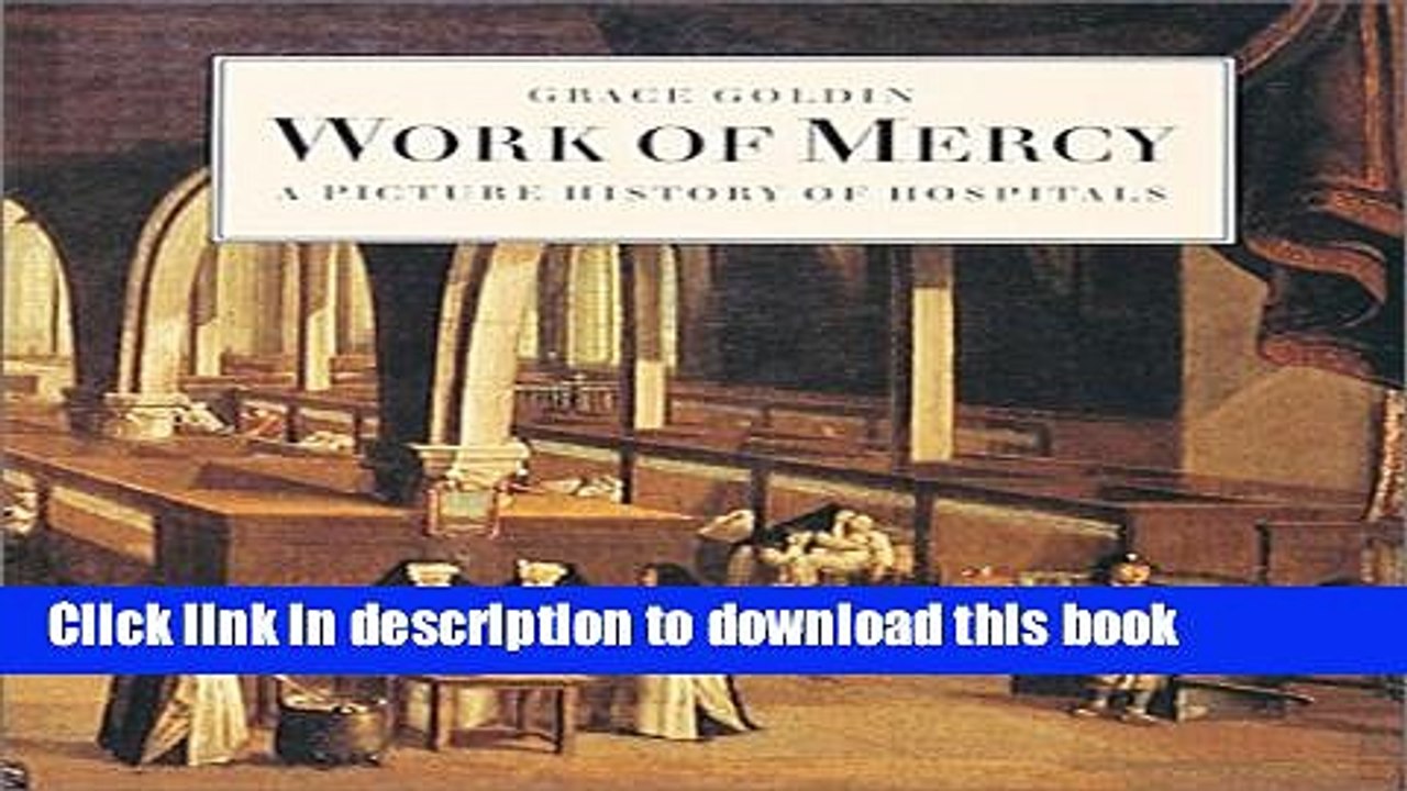 Read Work of Mercy: A Picture History of Hospitals  PDF Online