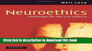 Read Neuroethics: Challenges for the 21st Century  Ebook Free