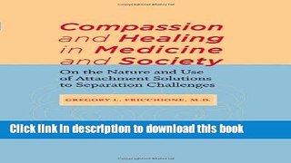 Read Compassion and Healing in Medicine and Society: On the Nature and Use of Attachment Solutions