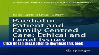 Read Paediatric Patient and Family-Centred Care: Ethical and Legal Issues (International Library