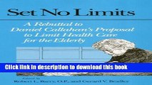 Read Set No Limits: A Rebuttal to Daniel Callahan s Proposal to Limit Health Care for the Elderly