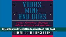 Download Yours, Mine, and Ours: How Families Change When Remarried Parents Have a Child Together