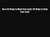 Read Arco 50 Ways to Meet Your Lover 50 Ways to Drop Your Lover Ebook Free