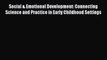 Read Social & Emotional Development: Connecting Science and Practice in Early Childhood Settings