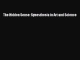 Download The Hidden Sense: Synesthesia in Art and Science Ebook Free