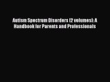 Read Autism Spectrum Disorders [2 volumes]: A Handbook for Parents and Professionals Ebook