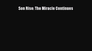 Read Son Rise: The Miracle Continues Ebook Free