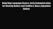 Read Baby Sign Language Basics: Early Communication for Hearing Babies and Toddlers New & Expanded