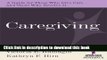 Read Caregiving: A Guide for Those Who Give Care and Those Who Receive it  Ebook Free