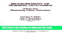 Read Measurement of Nursing Outcomes: Measuring Client Outcomes (Measurement of Nursing Outcomes