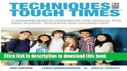 Read Techniques for Tough Times: A Comprehensive Workbook and Manual for Teachers and Counselors