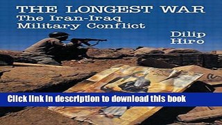 Read Books The Longest War: The Iran-Iraq Military Conflict PDF Online