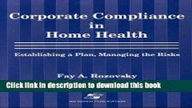 Read Corporate Compliance in Home Health: Establishing A Plan, Managing the Risks  Ebook Free