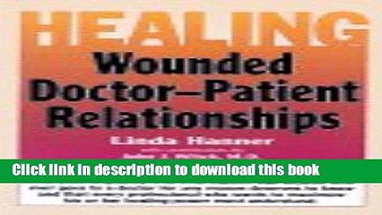 Read Healing Wounded Doctor-Patient Relationships  Ebook Free