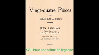 Jean Langlais - 24 Pièces: XVII. Pour une sainte de légende