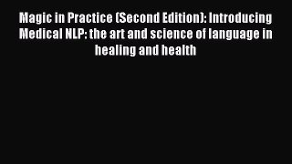 Read Magic in Practice (Second Edition): Introducing Medical NLP: the art and science of language