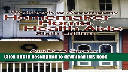 Read Workbook for Balduzzi/Spatz s Homemaker Home Health Aide, 6th  Ebook Free