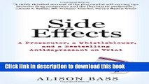 Read Book Side Effects: A Prosecutor, a Whistleblower, and a Bestselling Antidepressant on Trial