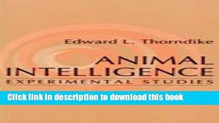 Read Book Animal Intelligence: Experimental Studies PDF Free