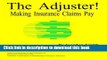 Download The Adjuster! Making Insurance Claims Pay  PDF Online