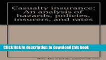 [PDF] Casualty insurance: An analysis of hazards, policies, insurers, and rates Read Full Ebook
