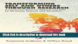 Read Book Transforming Self and Others through Research: Transpersonal Research Methods and Skills