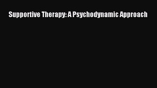 Read Supportive Therapy: A Psychodynamic Approach Ebook Free