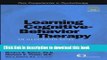 Read Book Learning Cognitive-Behavior Therapy: An Illustrated Guide E-Book Free
