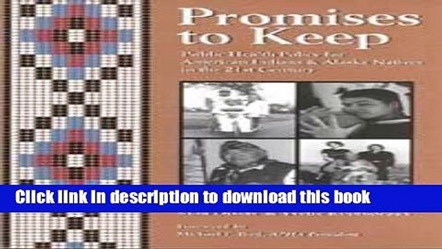 Read Promises to Keep: Public Health Policy for American Indians and Alaska Natives in the 21st