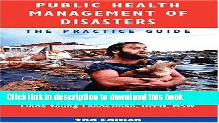 Download Public Health Management of Disasters: The Practice Guide, Second Edition Ebook Online