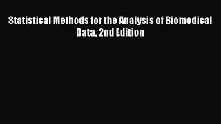 Download Statistical Methods for the Analysis of Biomedical Data 2nd Edition Ebook Free