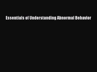 [PDF] Essentials of Understanding Abnormal Behavior Read Online