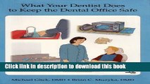 Read What Your Dentist Does to Keep the Dental Office Safe  Ebook Free