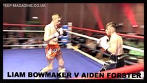 LIAM BOWMAKER v  AIDON FORSTER / THE HOME SHOW / KICKBOXING / PEEP