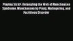 Download Playing Sick?: Untangling the Web of Munchausen Syndrome Munchausen by Proxy Malingering