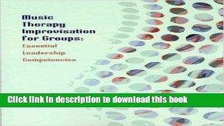 Read Book Music Therapy Improvisation for Groups: Essential Leadership Competencies PDF Online