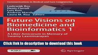 Read Future Visions on Biomedicine and Bioinformatics 1: A Liber Amicorum in Memory of Swamy