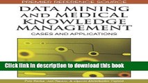 Read Data Mining and Medical Knowledge Management: Cases and Applications (Premier Reference